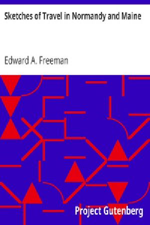 [Gutenberg 24818] • Sketches of Travel in Normandy and Maine